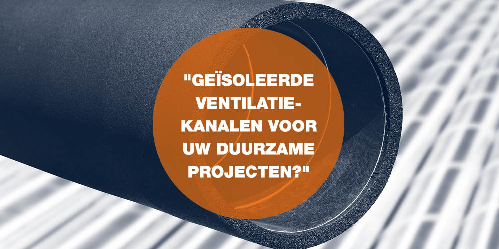 Geïsoleerde Ventilatiekanalen